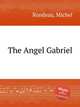 The Angel Gabriel, Rondeau, Michel 