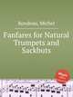 Fanfares for Natural Trumpets and Sackbuts, Rondeau, Michel 