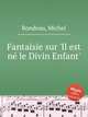Fantaisie sur 'Il est nе le Divin Enfant', Rondeau, Michel 
