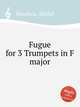 Fugue for 3 Trumpets in F major, Rondeau, Michel 