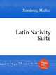 Latin Nativity Suite, Rondeau, Michel 
