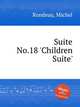 Suite No.18 `Children Suite`, Rondeau, Michel 