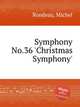Symphony No.36 `Christmas Symphony`, Rondeau, Michel 