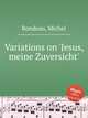 Variations on `Jesus, meine Zuversicht`, Rondeau, Michel 