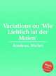 Variations on `Wie Lieblich ist der Maien`, Rondeau, Michel 