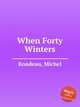 When Forty Winters, Rondeau, Michel 