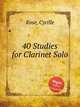 40 Studies for Clarinet Solo, Rose, Cyrille 
