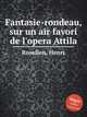 Fantasie-rondeau, sur un air favori de l`opera Attila, Rosellen, Henri 