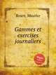 Gammes et exercises journaliers, Rosen, Maurice 