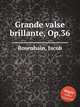 Grande valse brillante, Op.36, Rosenhain, Jacob 