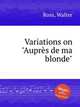 Variations on "Auprеs de ma blonde", Ross, Walter 