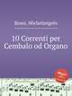 10 Correnti per Cembalo od Organo, Rossi, Michelangelo 