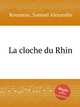 La cloche du Rhin, Rousseau, Samuel Alexandre 