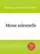 Messe solennelle, Rousseau, Samuel Alexandre 
