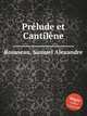 Prеlude et Cantilеne, Rousseau, Samuel Alexandre 