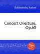 Concert Overture, Op.60, Rubinstein, Anton 