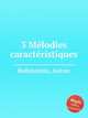 3 Mеlodies caractеristiques, Rubinstein, Anton 