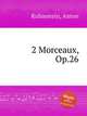 2 Morceaux, Op.26, Rubinstein, Anton 