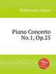 Piano Concerto No.1, Op.25, Rubinstein, Anton 