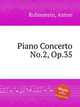 Piano Concerto No.2, Op.35, Rubinstein, Anton 