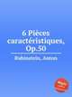 6 Piеces caractеristiques, Op.50, Rubinstein, Anton 