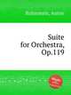 Suite for Orchestra, Op.119, Rubinstein, Anton 