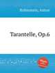 Tarantelle, Op.6, Rubinstein, Anton 