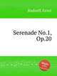 Serenade No.1, Op.20, Rudorff, Ernst 