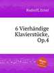 6 Vierhndige Klavierstcke, Op.4, Rudorff, Ernst 