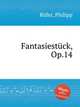 Fantasiestck, Op.14, 