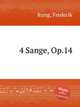 4 Sange, Op.14, Rung, Frederik 