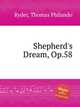 Shepherd`s Dream, Op.58, Ryder, Thomas Philando 