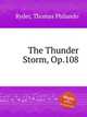 The Thunder Storm, Op.108, Ryder, Thomas Philando 