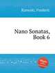 Nano Sonatas, Book 6, Rzewski, Frederic 