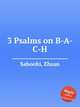 3 Psalms on B-A-C-H, Saboohi, Ehsan 