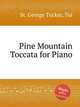Pine Mountain Toccata for Piano, St. George Tucker, Tui 