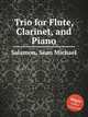 Trio for Flute, Clarinet, and Piano, Salamon, Sean Michael 