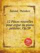 12 Piеces nouvelles pour orgue ou piano pеdalier, Op.59, 