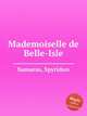 Mademoiselle de Belle-Isle, Samaras, Spyridon 