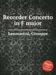 Recorder Concerto in F major, Sammartini, Giuseppe 