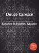 Douce Caresse, Sanchez de Fuentes, Eduardo 