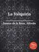 La Valquiria, Santos de la Rosa, Alfredo 