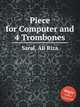 Piece for Computer and 4 Trombones, Saral, Ali Riza 