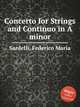 Concerto for Strings and Continuo in A minor, Sardelli, Federico Maria 