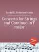 Concerto for Strings and Continuo in F major, Sardelli, Federico Maria 
