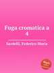 Fuga cromatica a 4, Sardelli, Federico Maria 