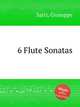 6 Flute Sonatas, Sarti, Giuseppe 