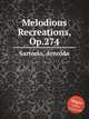Melodious Recreations, Op.274, Sartorio, Arnoldo 