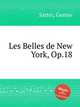 Les Belles de New York, Op.18, Satter, Gustav 