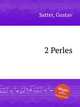 2 Perles, Satter, Gustav 